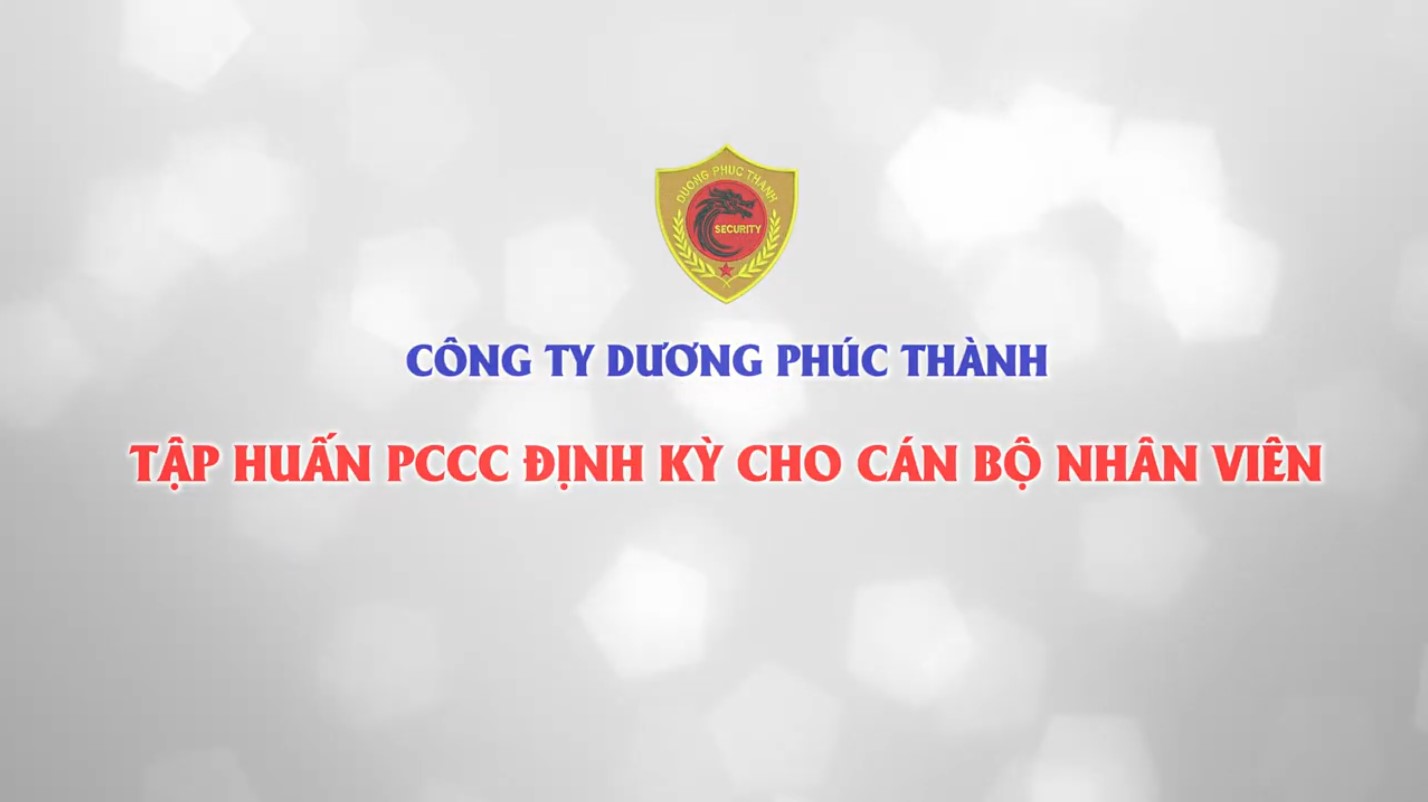 Công ty Dương Phúc Thành tập huấn PCCC định kỳ cho cán bộ nhân viên